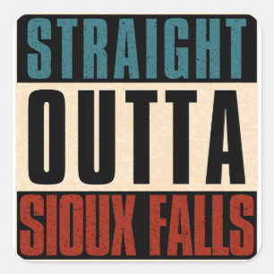 Straight Outta Sioux Falls South Dakota SD Square Sticker