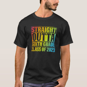 Straight Outta Sixth Grade Class Of 2023 Tie Dye G T-Shirt