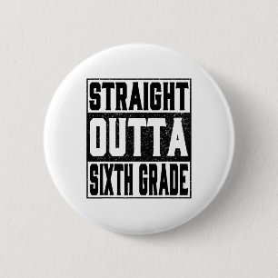 Straight Outta Sixth Grade Funny 2025 6th Graduati 6 Cm Round Badge