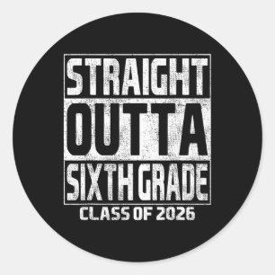 Straight Outta Sixth Grade Graduation Cl 2026 6th  Classic Round Sticker