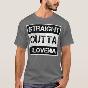 Straight Outta Slovenia Traveller Gift Country Exp T-Shirt