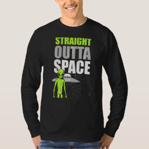 Straight Outta Space Meme Outer Space Ufo Alien R T-Shirt