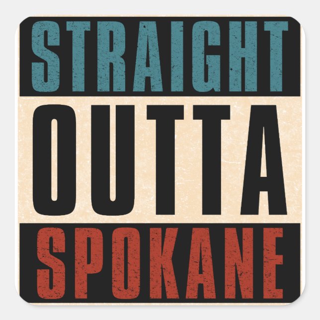 Straight Outta Spokane Washington WA Square Sticker (Front)