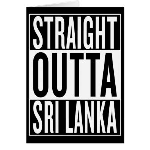 straight outta Sri Lanka
