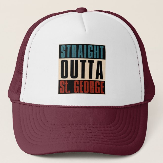 Straight Outta St. George Utah UT Trucker Hat (Front)