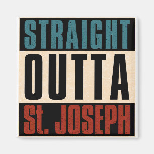 Straight Outta St. Joseph Missouri MO Magnet