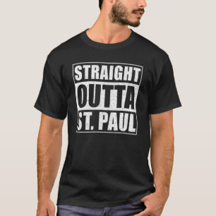 Straight Outta St Paul Usa City St Paul T-Shirt