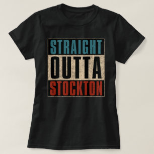 Straight Outta Stockton California CA T-Shirt
