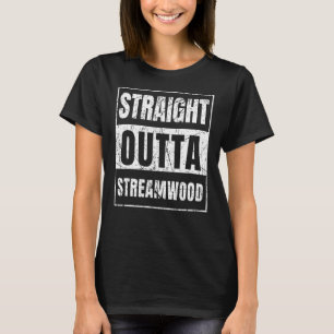 Straight Outta Streamwood Illinois State T-Shirt