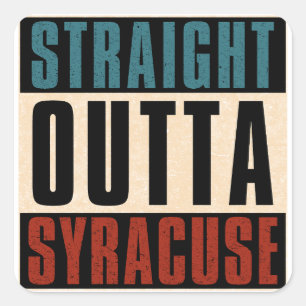 Straight Outta Syracuse New York NY Square Sticker