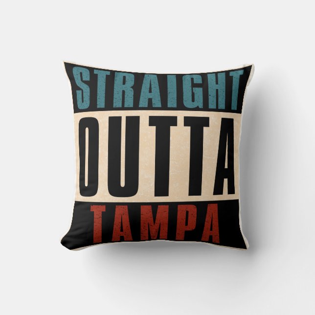 Straight Outta Tampa Florida FL Cushion (Front)