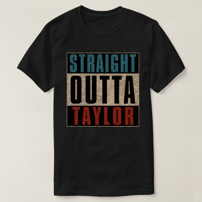 Straight Outta Taylor Michigan MI T-Shirt (Design Front)