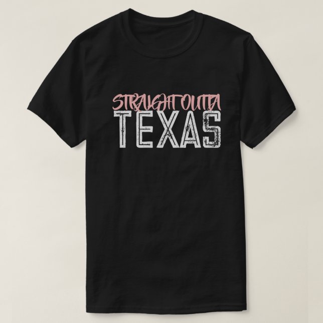 Straight Outta Texas T-Shirt (Design Front)