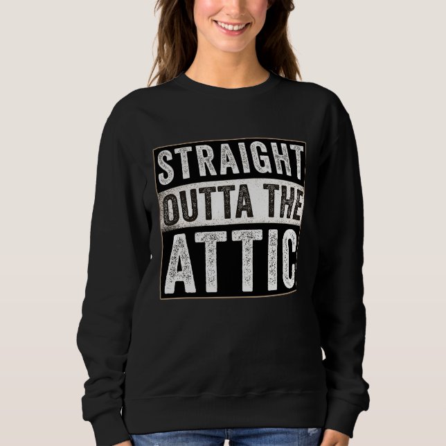 Straight Outta the Attic  WiFi HVAC Tech Installer Sweatshirt (Front)