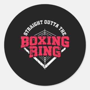 Straight Outta The Boxing Ring Mma Kickboxing Boxi Classic Round Sticker