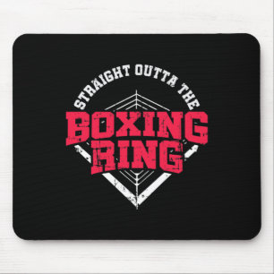 Straight Outta The Boxing Ring Mma Kickboxing Boxi Mouse Pad