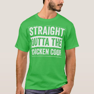 Straight outta the Chicken Coop Backyard Chicken L T-Shirt