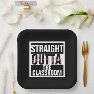 Straight Outta the Classroom Retirement Party Paper Plate