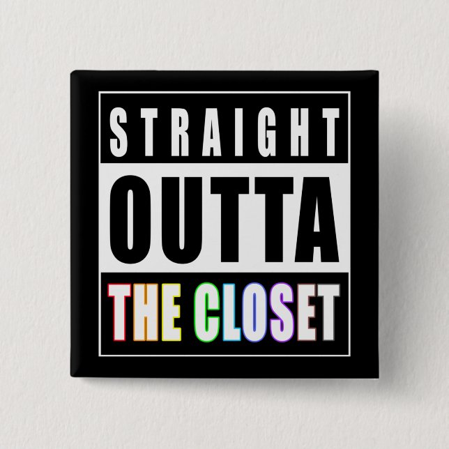 Straight Outta The Closet LGBT Gay Pride 15 Cm Square Badge (Front)