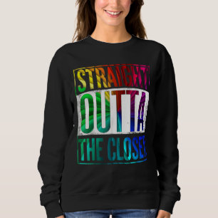 Straight Outta The Closet Lgbt Gay Pride Sweatshirt