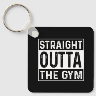 Straight Outta The Gym Key Ring