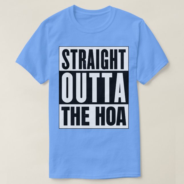 Straight Outta the HOA T-Shirt (Design Front)