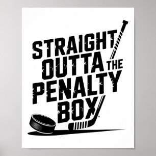 Straight Outta The Penalty Box Funny Humor Hockey  Poster