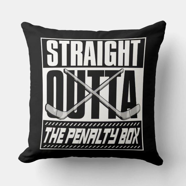 Straight Outta The Penalty Box Hockey Cushion (Front)