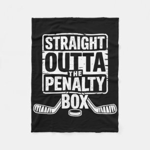 Straight Outta The Penalty Box Hockey Player Fleece Blanket
