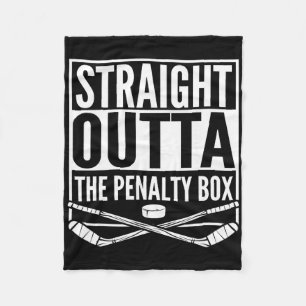 Straight Outta The Penalty Box Hockey Player Gift  Fleece Blanket