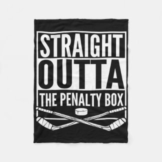 Straight Outta The Penalty Box Hockey Player Gift  Fleece Blanket