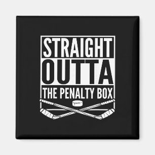 Straight Outta The Penalty Box Hockey Player Gift  Magnet