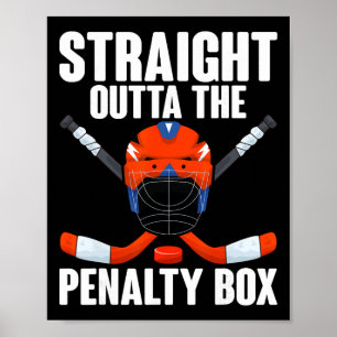 Straight Outta The Penalty Box Hockey Player Hocke Poster