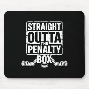 Straight Outta The Penalty Box Hockey Player Mouse Pad