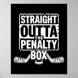 Straight Outta The Penalty Box Hockey Player  Poster