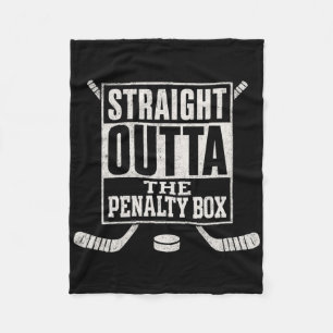 Straight Outta The Penalty Box Ice Hockey Player G Fleece Blanket