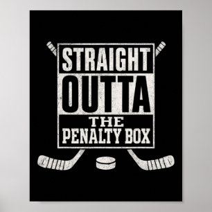 Straight Outta The Penalty Box Ice Hockey Player G Poster