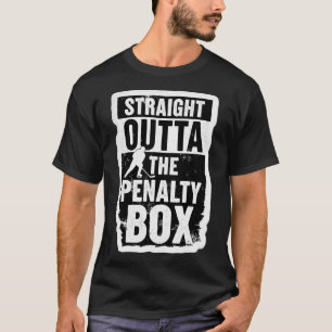Straight Outta The Penalty Box Ice Hockey Player G T-Shirt