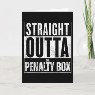 Straight Outta The Penalty Box Shirt Funny Hockey Card