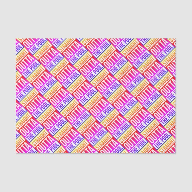 Straight Outta The Pool Typographic Text Colourful Tissue Paper (Front)