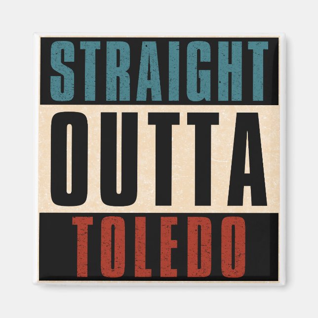 Straight Outta Toledo Ohio OH Magnet (Front)