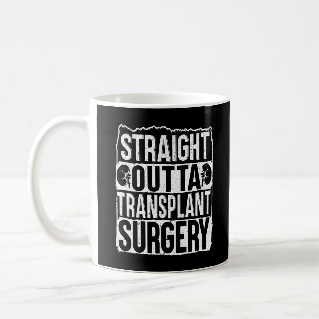 Straight Outta Transplant Surgery Kidney Coffee Mug (Left)