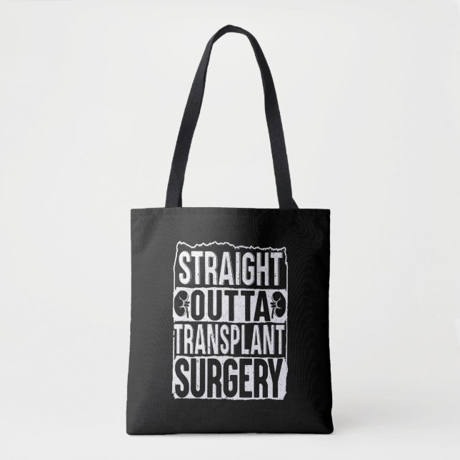 Straight Outta Transplant Surgery Kidney Tote Bag (Front)