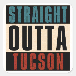 Straight Outta Tucson Arizona AZ Square Sticker