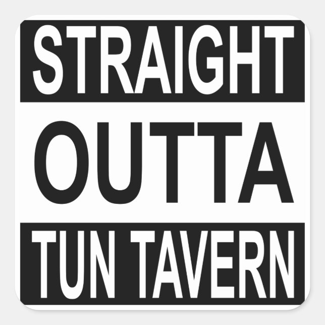 Straight Outta Tun Tavern Square Sticker (Front)