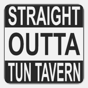 Straight Outta Tun Tavern Square Sticker