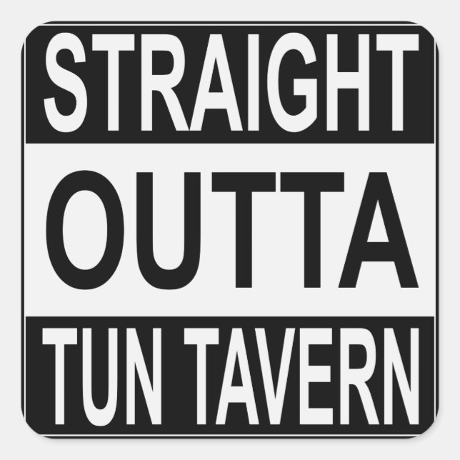 Straight Outta Tun Tavern Square Sticker (Front)