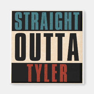 Straight Outta Tyler Texas TX Magnet