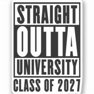 Straight Outta University Class of 2027