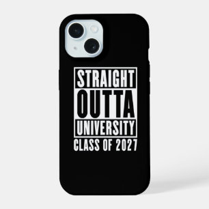 Straight Outta University Class of 2027 iPhone 15 Case
